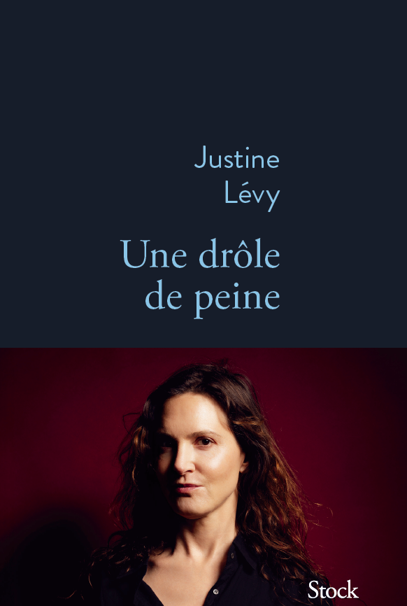 Une drole de peine Justine LEVY 